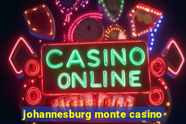 johannesburg monte casino